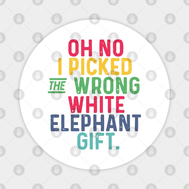 oh no i picked the wrong white elephant Magnet by Vortex.Merch